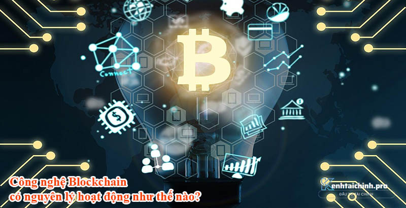 Công nghệ Blockchain có nguyên lý hoạt động như thế nào?